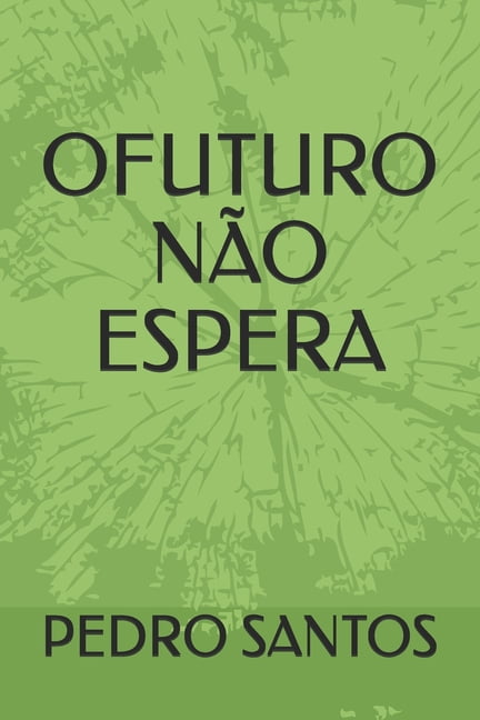 O Futuro NÃ£o Espera: O Poder Da Primeira InfÃ¢ncia, (Paperback)