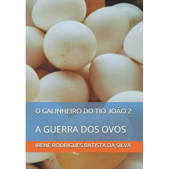 O Galinheiro Do Tio João 2: A Guerra DOS Ovos (Paperback)