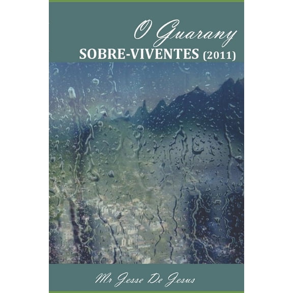 O Guarany SOBRE-VIVENTES, (Paperback)