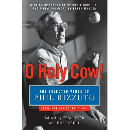O Holy Cow!: The Selected Verse of Phil Rizzuto (Expanded), (Paperback)
