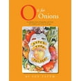 thumbnail image 1 of O Is for Onions : An Alphabet Book of Vegetables and Fruits for Children and Cooks of All Ages, 1 of 1