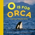 thumbnail image 1 of Pre-Owned O Is for Orca: A Nature Alphabet Book Paperback - USED - VERY GOOD Condition, 1 of 1