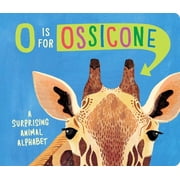 O Is for Ossicone A Surprising Animal Alphabet, Board Book