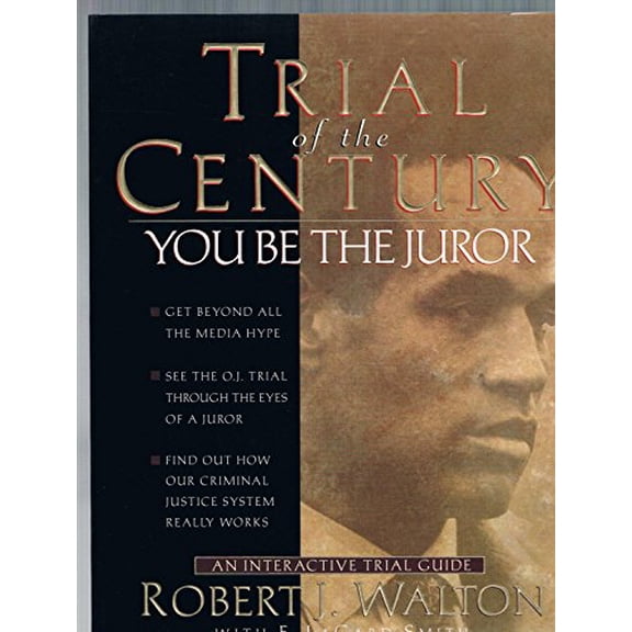 Pre-Owned Trial of the Century, You be the Juror: See the OJ Simpson Trial Through the Eyes of a Juror--Interactive Trial Guide (Paperback) 1886547009 9781886547001