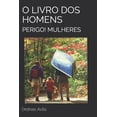 thumbnail image 1 of O Livro DOS Homens. : Perigo! Mulheres. (Paperback), 1 of 1