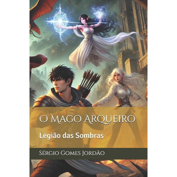 O Mago Arqueiro: Legio das Sombras, (Paperback)