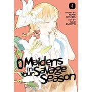 O Maidens in Your Savage Season O Maidens in Your Savage Season 4 Series #4 Paperback