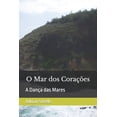 thumbnail image 1 of O Mar DOS CoraÃ§Ãµes O Mar dos CoraÃ§Ãµes: A DanÃ§a das Mares, Book 1, (Paperback), 1 of 1