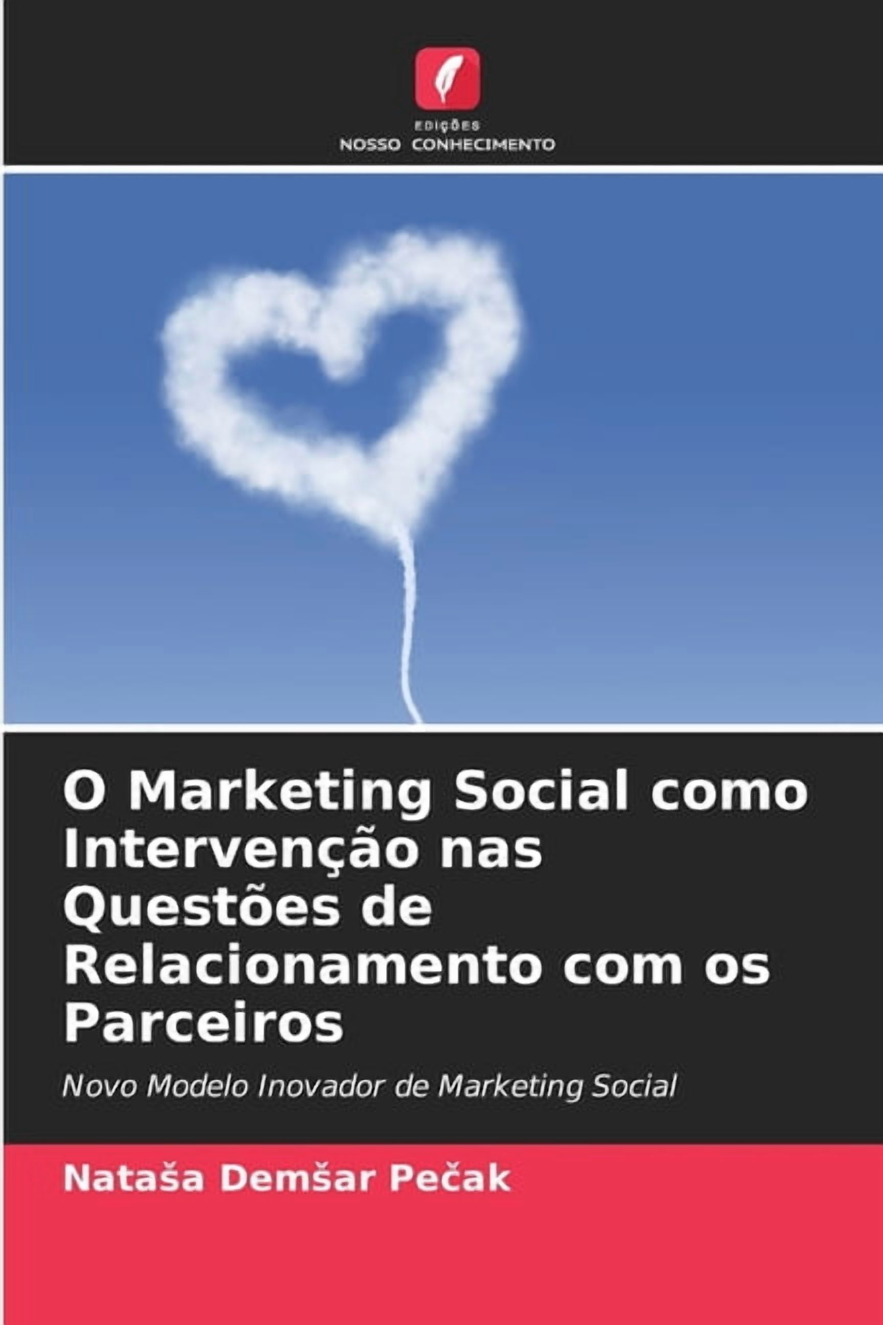O Marketing Social como IntervenÃ§Ã£o nas QuestÃµes de Relacionamento com os Parceiros, (Paperback)