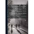 thumbnail image 1 of O Marquez De Pombal E As Reformas Dos Estudos Menores (Paperback), 1 of 1