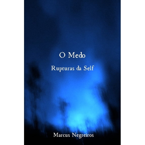 O Medo Rupturas da Self, (Paperback)