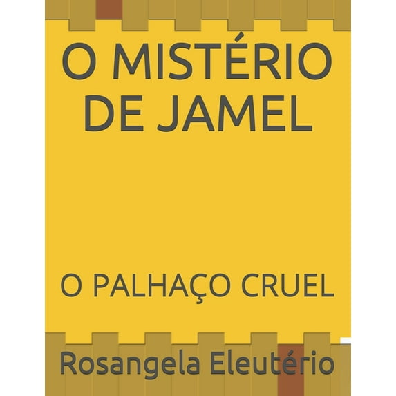O Mistério de Jamel: O Palhaço Cruel (Paperback)