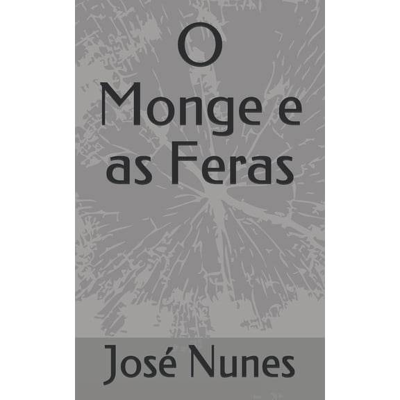 O Monge e as Feras (Paperback)