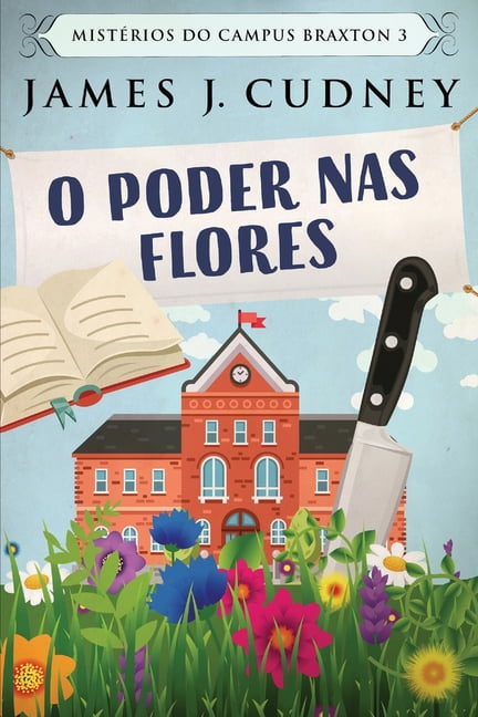 MistÃ©rios Do Campus Braxton O Poder Nas Flores, Book 3, (Paperback)