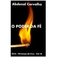 thumbnail image 1 of O Poder da Fé: Série - Heranças da Cruz (Hardcover), 1 of 1