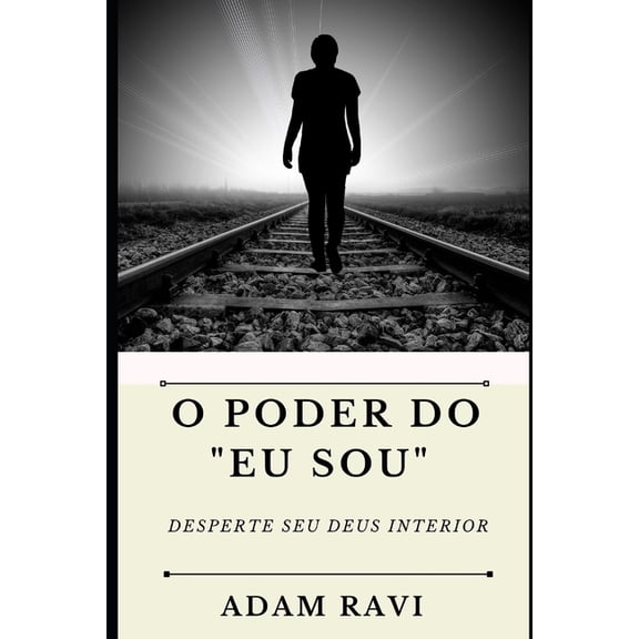O Poder do "Eu Sou": Desperte seu Deus interior, (Paperback)