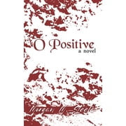 O Positive Paperback 1732663025 9781732663022 Morgan M. Steele