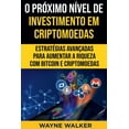 thumbnail image 1 of O PrÃ³ximo NÃ­vel de Investimento em Criptomoedas, (Paperback), 1 of 1