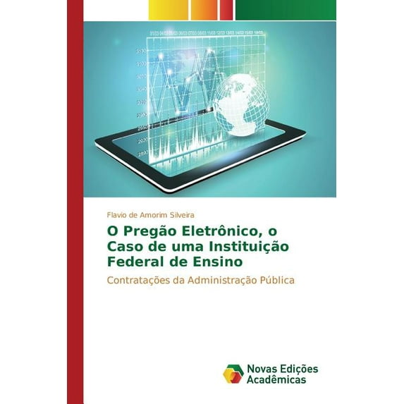 O Pregão Eletrônico, o Caso de uma Instituição Federal de Ensino (Paperback)