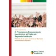 thumbnail image 1 of O Princípio da Presunção de Inocência e a Prisão em Segunda Instância (Paperback), 1 of 1