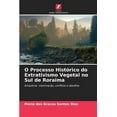 thumbnail image 1 of O Processo Histórico do Extrativismo Vegetal no Sul de Roraima (Paperback), 1 of 1