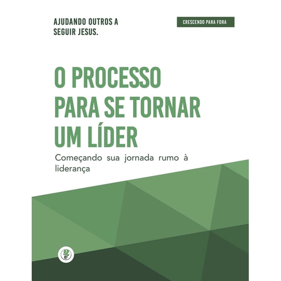 O Processo Para Se Tornar Um Lder: Crescendo Para Fora, (Paperback)