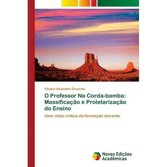 O Professor Na Corda-bamba: Massificação e Proletarização do Ensino (Paperback)