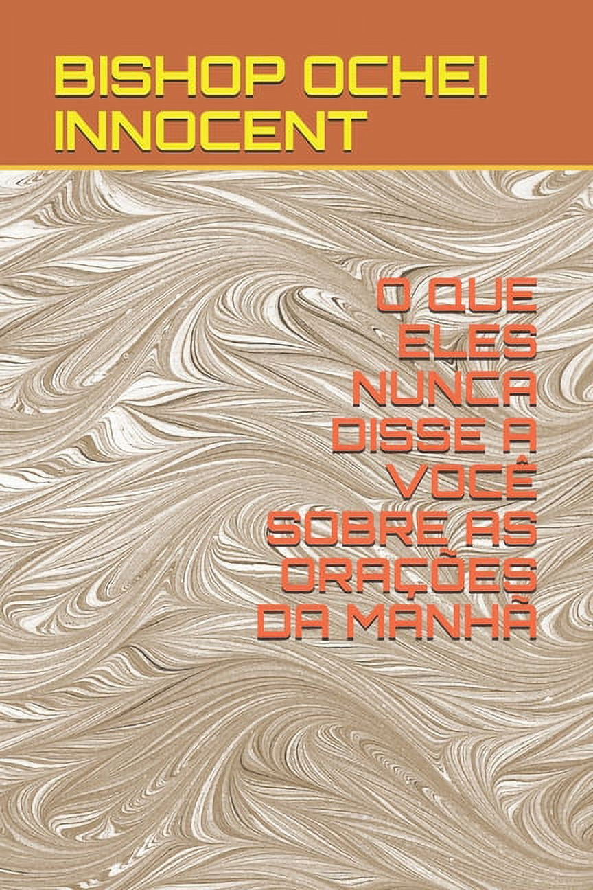 O Que Eles Nunca Disse a Você Sobre as Orações Da Manhã (Paperback)