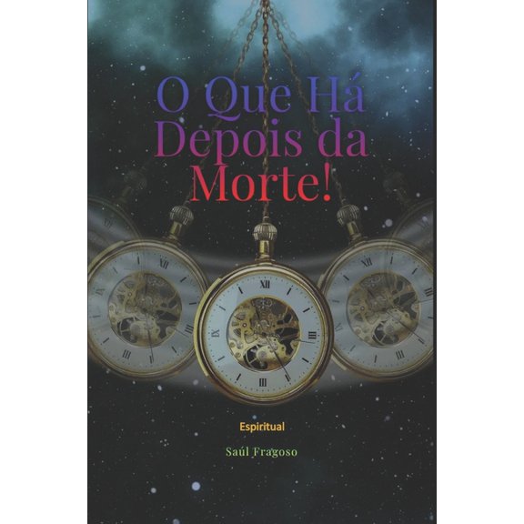 O Que H Depois da Morte!: Espiritual, (Paperback)
