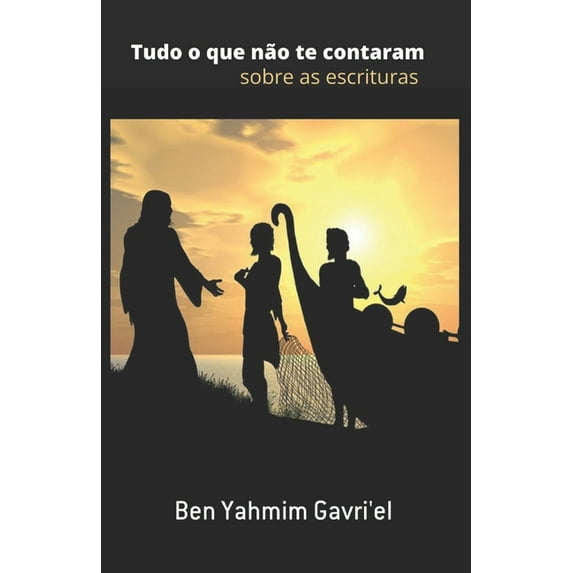 O Que Não Te Contaram Sobre as Escrituras: As Trevas Agora Iluminada (Paperback)