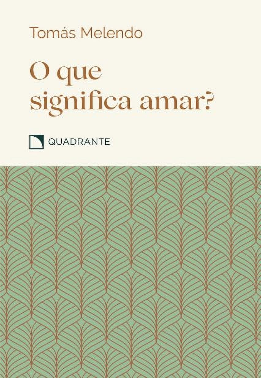 O Que Significa Amar? - Walmart.com