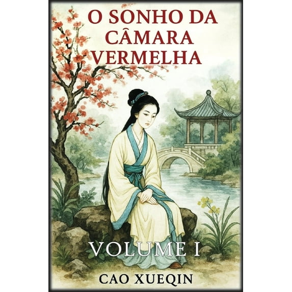 O Sonho da Câmara Vermelha: Volume 1: InÃcios e florescimento, (Paperback)