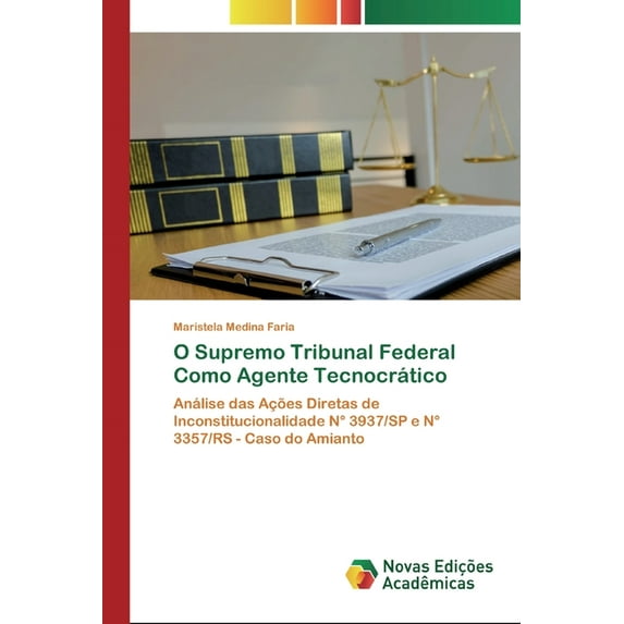 O Supremo Tribunal Federal Como Agente Tecnocrático (Paperback)