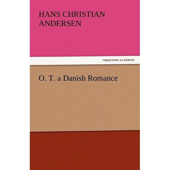 O. T. a Danish Romance (Paperback)