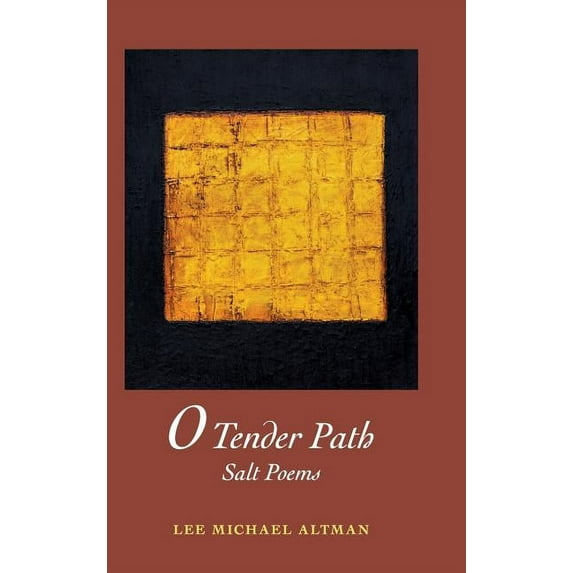 O Tender Path: Salt Poems, (Hardcover)