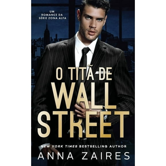 O Tit? De Wall Street : Um Romance da s?rie Zona Alfa