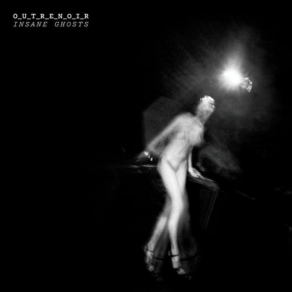 O_U_T_R_E_N_O_I_R (David Fenech & MP Rixain) - Insane Ghosts - Music & Performance - Vinyl