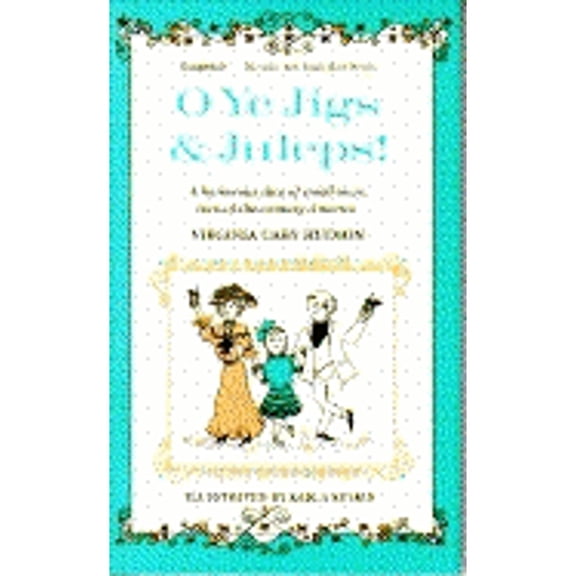 Pre-Owned O Ye Jigs & Juleps! A Humorous Slice of Americana by a Turn-of-the-Century Pixie, Aged Ten, 9780025553408, 0025553402, Hardcover,
