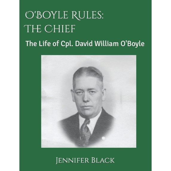 O'Boyle Rules - The Chief: The Life of Cpl. David William O'Boyle, (Paperback)