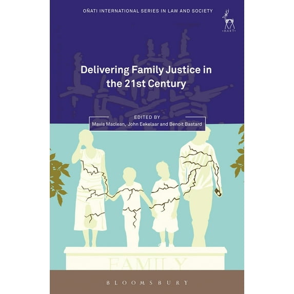 Oñati International Law and Society Delivering Family Justice in the 21st Century, (Hardcover)