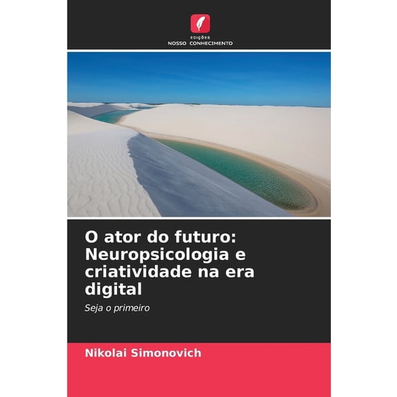O ator do futuro: Neuropsicologia e criatividade na era digital, (Paperback)
