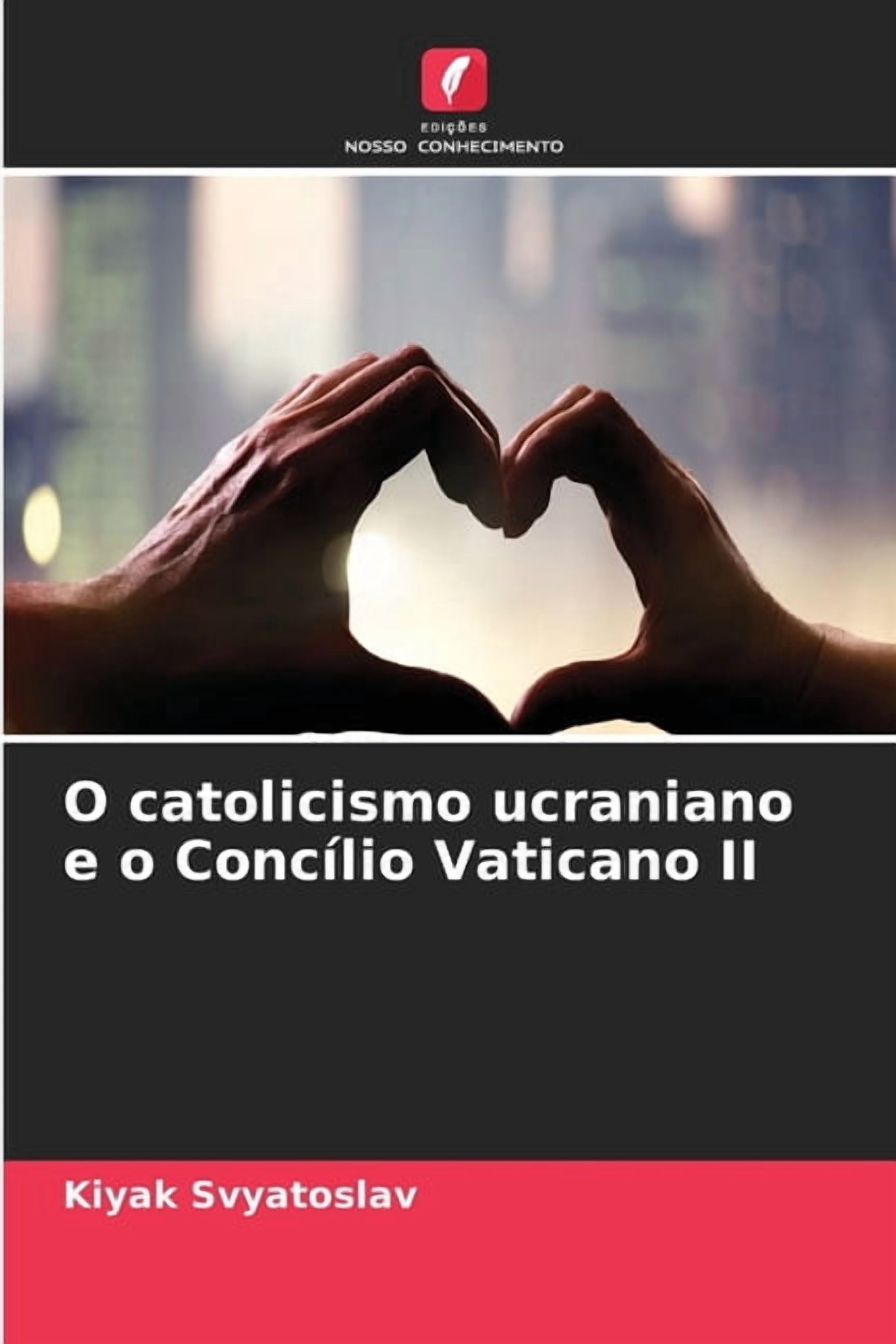 O catolicismo ucraniano e o ConcÃ­lio Vaticano II, (Paperback)