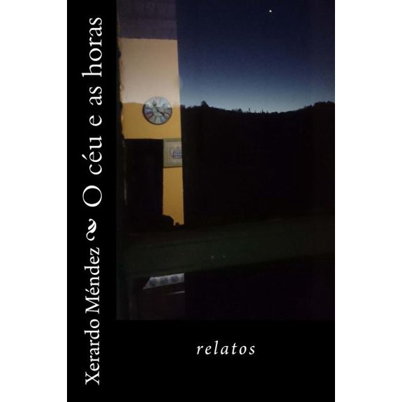 O ceu e as horas: relatos (Paperback)