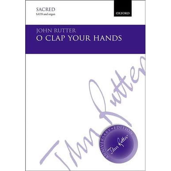 O clap your hands (John Rutter Anniversary Edition)