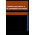 thumbnail image 1 of O conceito de violência no crime de violação. E o problema do dissentimento. (Paperback), 1 of 1