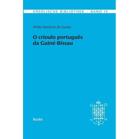 Kreolische Bibliothek Kreolische Bibliothek 14: O crioulo português da Guiné-Bissau, Book 14, (Paperback)