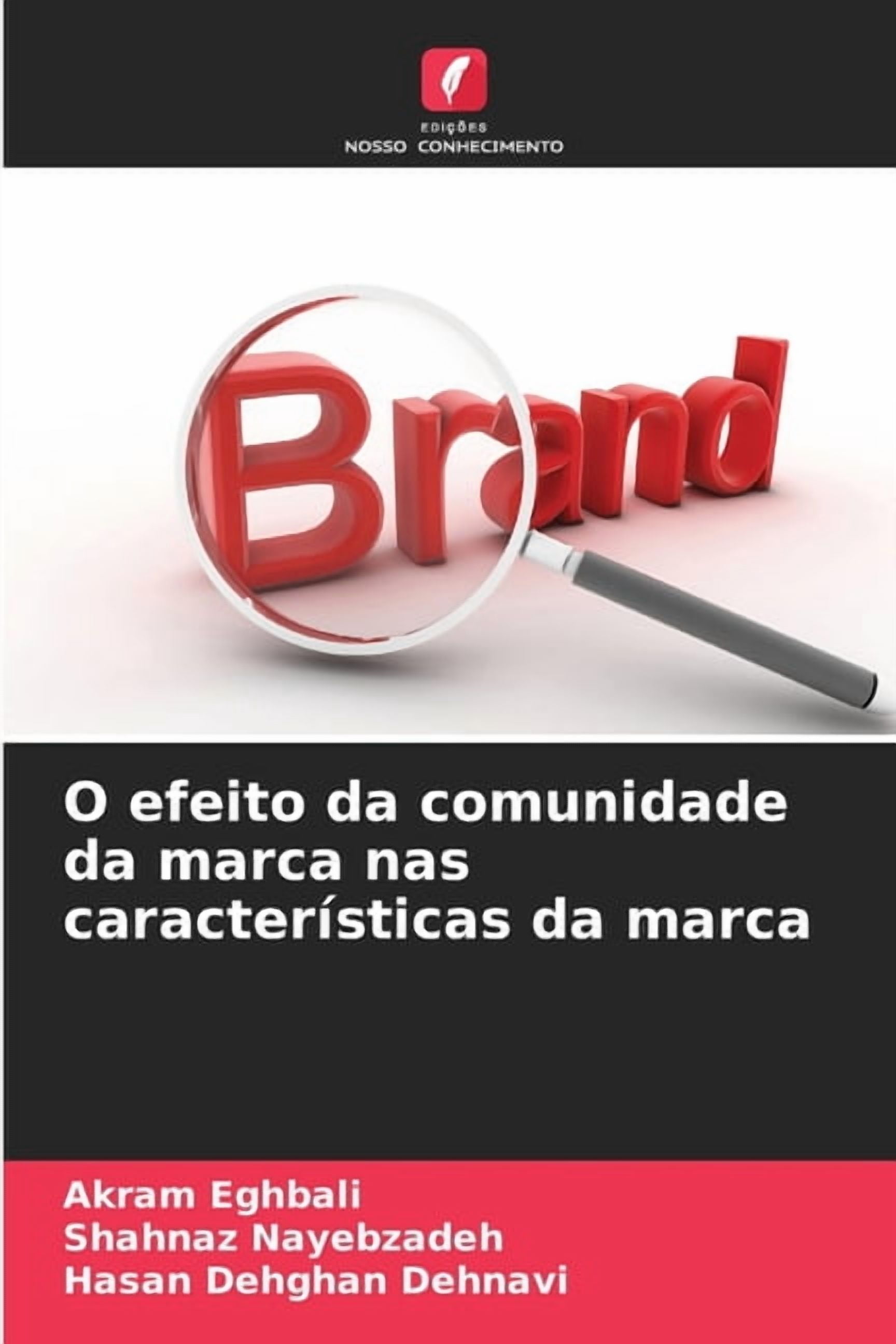 O efeito da comunidade da marca nas características da marca, (Paperback)