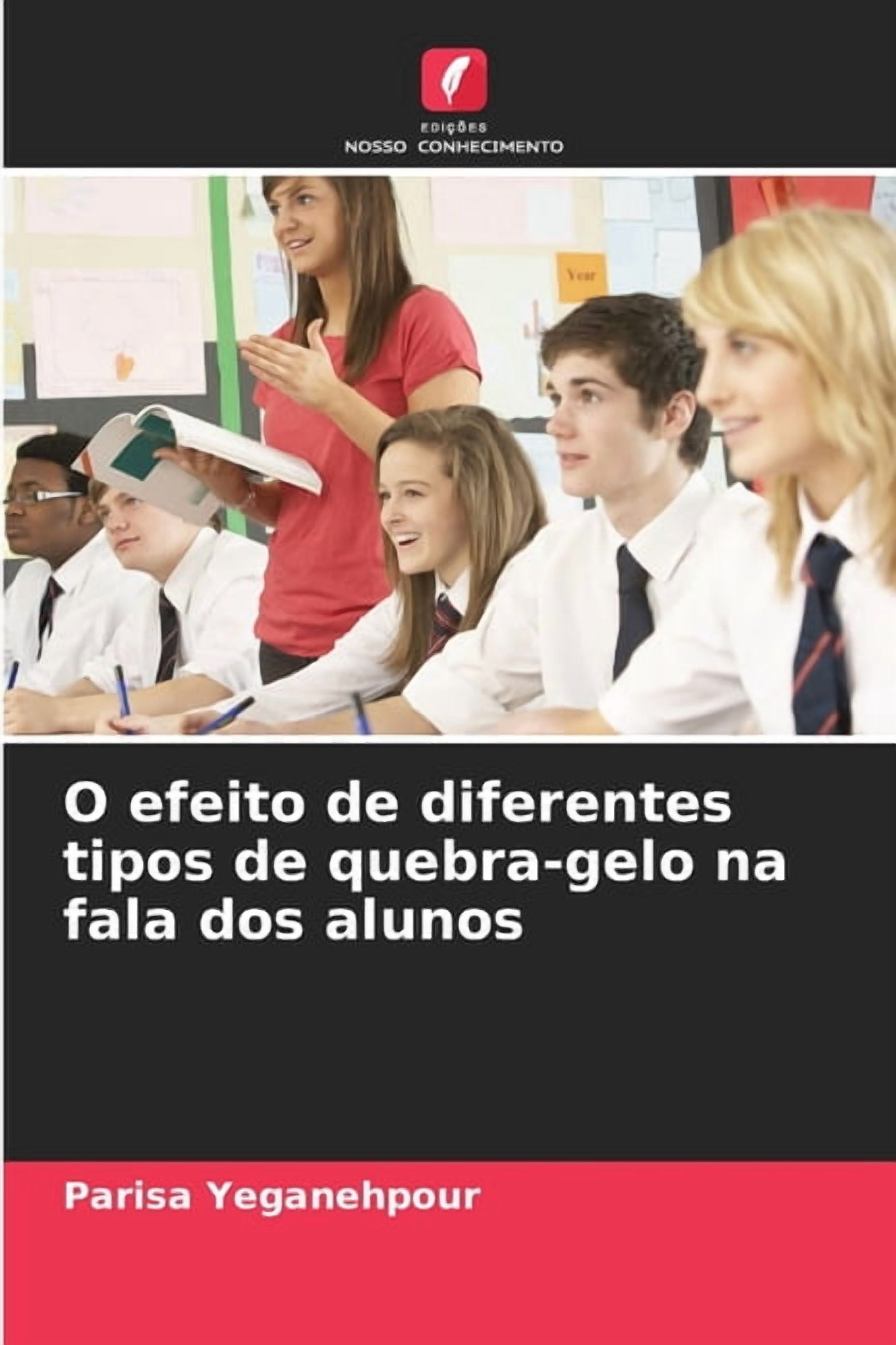 O efeito de diferentes tipos de quebra-gelo na fala dos alunos, (Paperback)