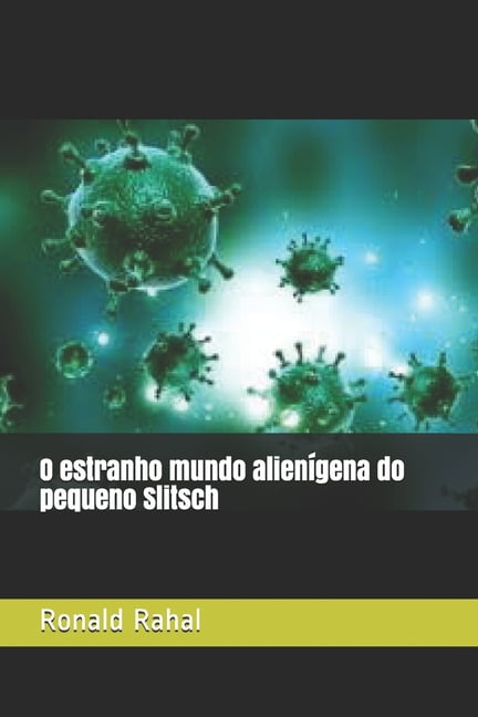 O estranho mundo alienígena do pequeno Slitsch (Paperback)