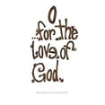 thumbnail image 1 of O for the Love of God, 1 of 1